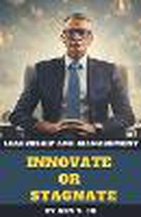 Cover image for Leadership and Management Innovate or Stagnate