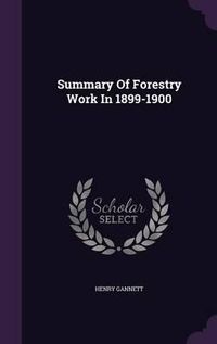 Cover image for Summary of Forestry Work in 1899-1900