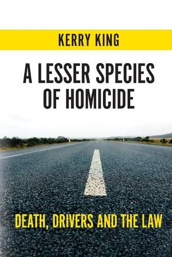 Cover image for A Lesser Species of Homicide: Death, drivers and the law