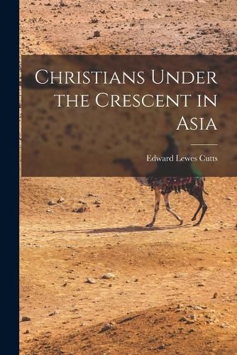 Christians Under the Crescent in Asia