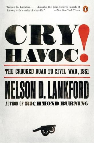 Cover image for Cry Havoc!: The Crooked Road to Civil War, 1861