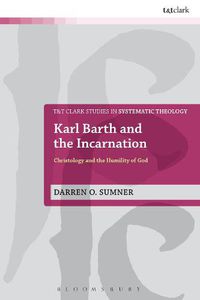 Cover image for Karl Barth and the Incarnation: Christology and the Humility of God