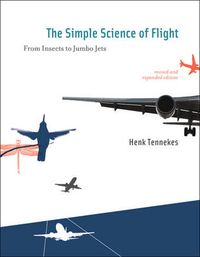 Cover image for The Simple Science of Flight: From Insects to Jumbo Jets