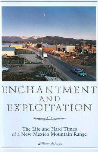 Cover image for Enchantment and Exploitation: The Life and Hard Times of a New Mexico Mountain Range