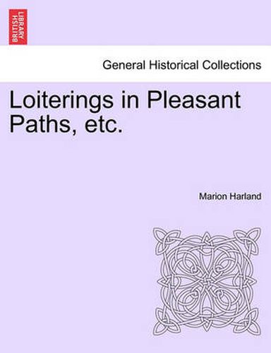 Cover image for Loiterings in Pleasant Paths, Etc.