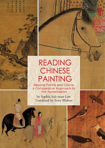 Cover image for Reading Chinese Painting: Beyond Forms and Colors, A Comparative Approach to Art Appreciation