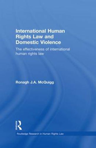 Cover image for International Human Rights Law and Domestic Violence: The effectiveness of international human rights law