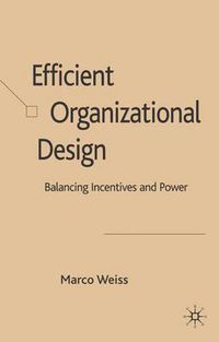 Cover image for Efficient Organizational Design: Balancing Incentives and Power