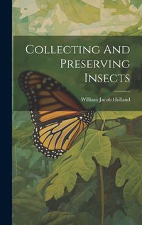 Cover image for Collecting And Preserving Insects