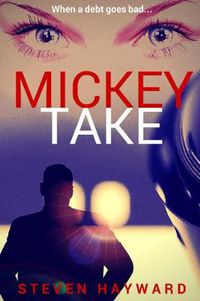 Cover image for Mickey Take: When a Debt Goes Bad