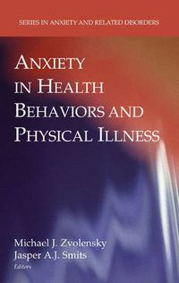 Cover image for Anxiety in Health Behaviors and Physical Illness