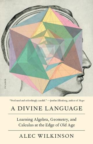 Cover image for A Divine Language: Learning Algebra, Geometry, and Calculus at the Edge of Old Age