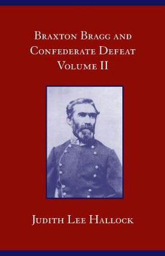 Braxton Bragg and Confederate Defeat, Volume II