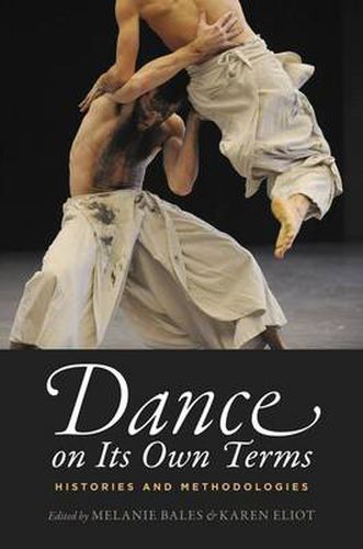 Cover image for Dance on Its Own Terms: Histories and Methodologies