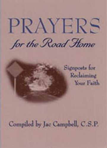 Cover image for Prayers for the Road Home: Signposts for Reclaiming Your Faith