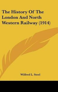 Cover image for The History of the London and North Western Railway (1914)