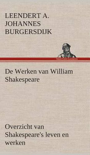 Cover image for De Werken van William Shakespeare Overzicht van Shakespeare's leven en werken