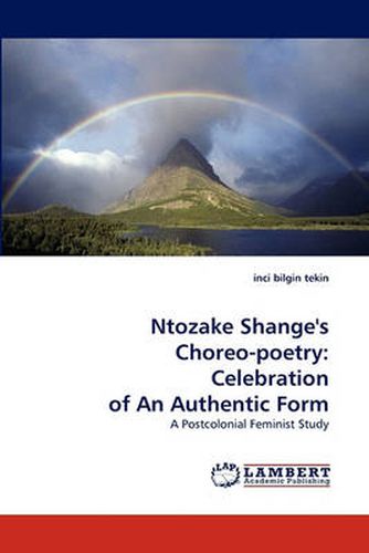 Ntozake Shange's Choreo-Poetry: Celebration of an Authentic Form