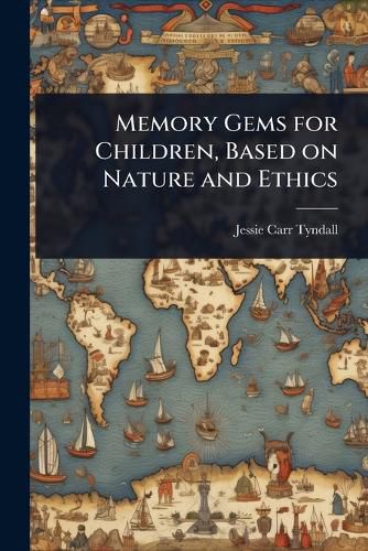 Cover image for Memory Gems for Children, Based on Nature and Ethics