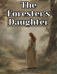 Cover image for The Forester's Daughter