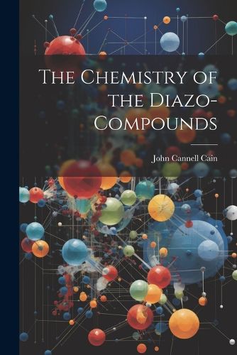 Cover image for The Chemistry of the Diazo-Compounds