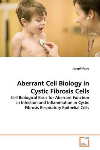 Cover image for Aberrant Cell Biology in Cystic Fibrosis Cells