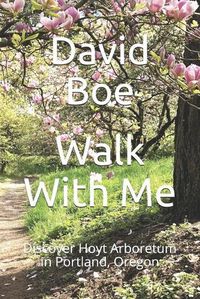 Cover image for Walk With Me: Discover Hoyt Arboretum in Portland, Oregon