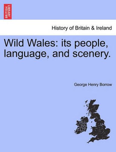 Cover image for Wild Wales: Its People, Language, and Scenery.