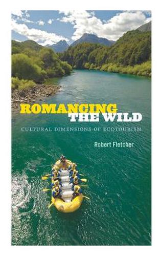 Cover image for Romancing the Wild: Cultural Dimensions of Ecotourism