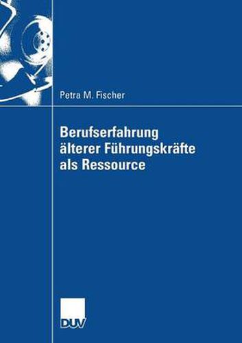 Berufserfahrung AElterer Fuhrungskrafte ALS Ressource