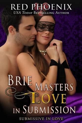 Cover image for Brie Masters Love in Submission: Submissive in Love