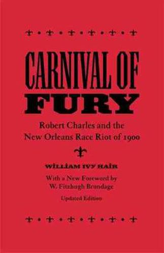 Cover image for Carnival of Fury: Robert Charles and the New Orleans Race Riot of 1900