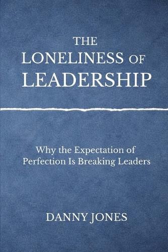 Cover image for The Loneliness ofLeadership