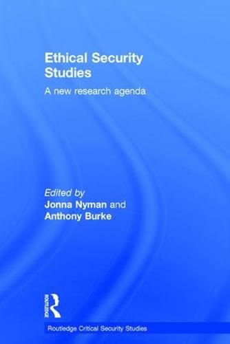 Ethical Security Studies: A new research agenda