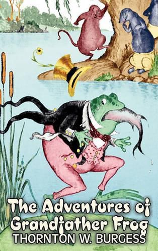 The Adventures of Grandfather Frog by Thornton Burgess, Fiction, Animals, Fantasy & Magic