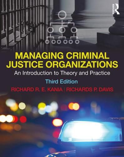 Cover image for Managing Criminal Justice Organizations: An Introduction to Theory and Practice