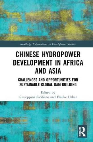 Cover image for Chinese Hydropower Development in Africa and Asia: Challenges and Opportunities for Sustainable Global Dam-Building