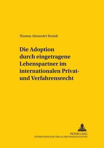 Cover image for Die Adoption Durch Eingetragene Lebenspartner Im Internationalen Privat- Und Verfahrensrecht