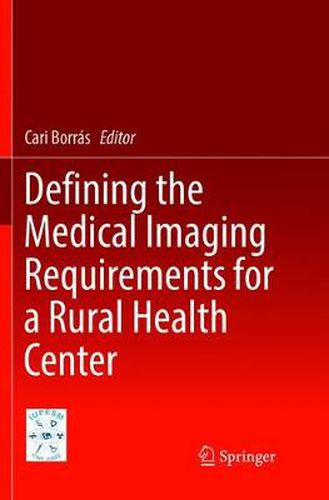 Cover image for Defining the Medical Imaging Requirements for a Rural Health Center
