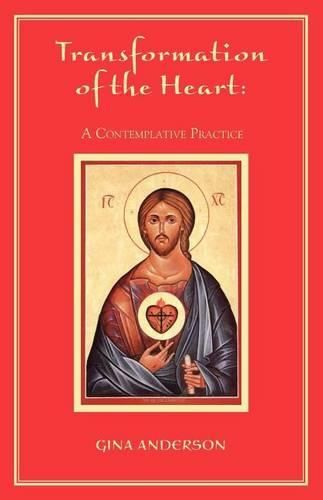 Cover image for Transformation of the Heart: A Contemplative Practice