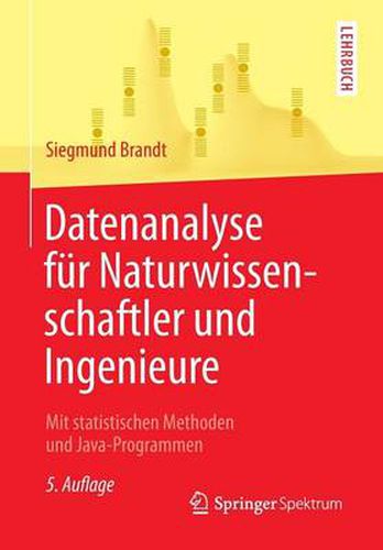 Datenanalyse Fur Naturwissenschaftler Und Ingenieure: Mit Statistischen Methoden Und Java-Programmen