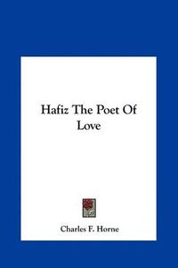 Cover image for Hafiz the Poet of Love