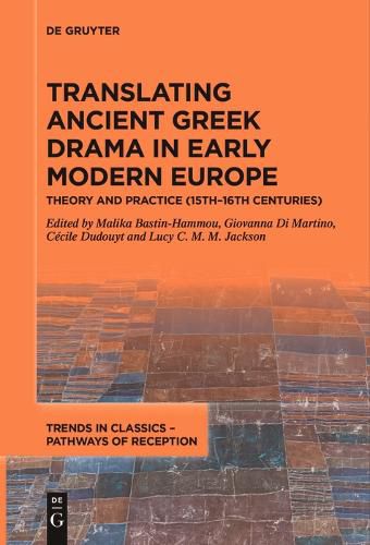 Translating Ancient Greek Drama in Early Modern Europe