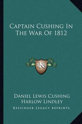 Captain Cushing in the War of 1812