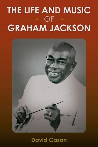 Cover image for The Life and Music of Graham Jackson