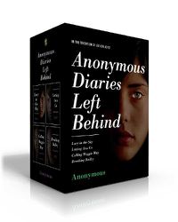 Cover image for Anonymous Diaries Left Behind: Lucy in the Sky; Letting Ana Go; Calling Maggie May; Breaking Bailey