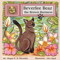 Cover image for Beverlee Beaz the Brown Burmese