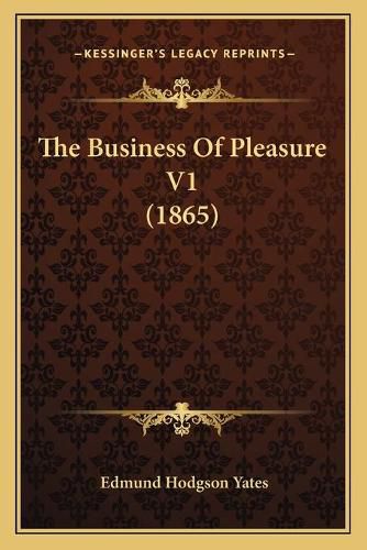 The Business of Pleasure V1 (1865)