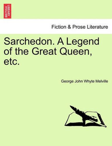 Cover image for Sarchedon. a Legend of the Great Queen, Etc.