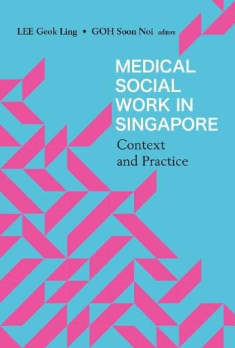 Cover image for Medical Social Work In Singapore: Context And Practice